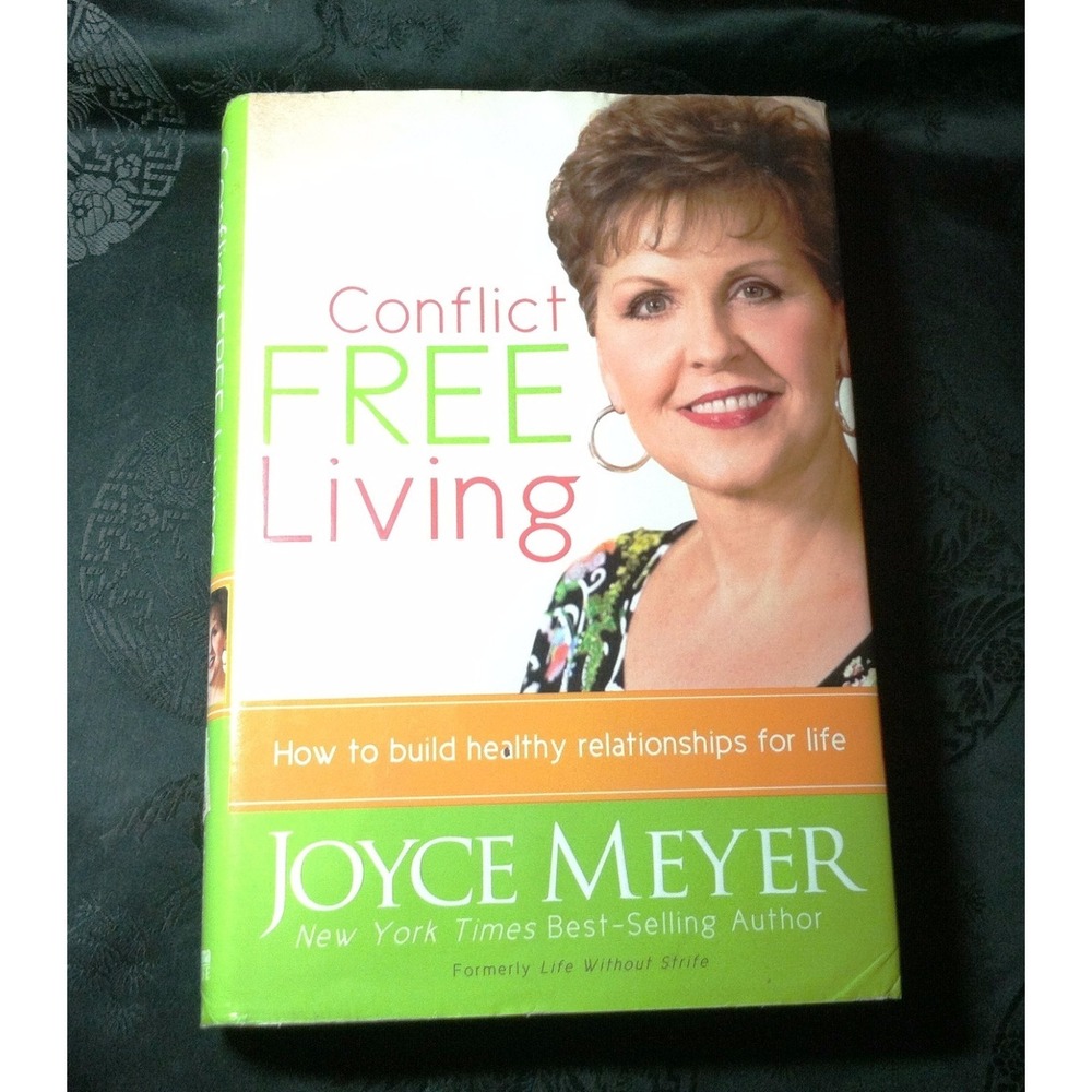 Conflict Free Living - Joyce Meyers  How to Build Healthy Relationships for Life